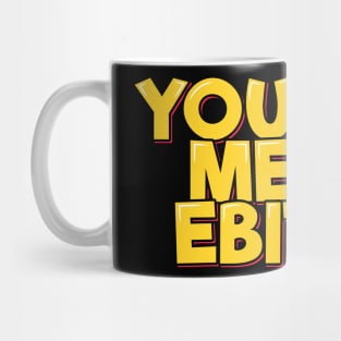 Accountant Funny Saying - You Had Me at EBITDA Mug